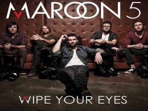 دانلود آهنگ wipe your eyes از maroon 5 با متن و ترجمه