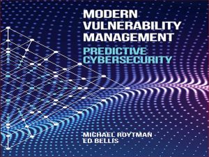 دانلود کتاب مدیریت آسیب پذیری مدرن – امنیت سایبری پیش بینی کننده