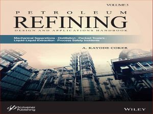 دانلود کتاب طراحی و کاربردهای پالایش نفت – جلد سوم