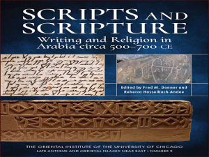 دانلود کتاب اسکریپت ها و کتاب مقدس – کتابت و دین در عربستان در حدود 500 700 پس از میلاد