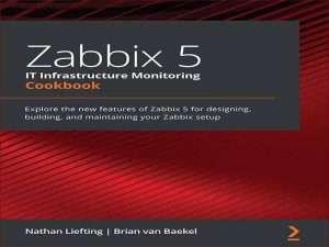 دانلود کتاب Zabbix 5 – راهنمای مانیتورینگ زیرساخت فناوری اطلاعات