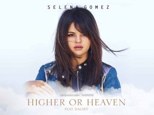 دانلود آهنگ Higher Or Heaven از Selena Gomez و Halsey با متن و ترجمه