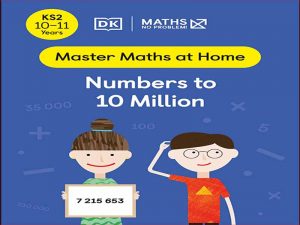 دانلود کتاب استاد ریاضی در خانه – اعداد تا 10 میلیون – سنین 10 الی 11 سال