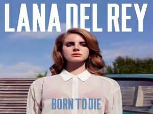 دانلود آهنگ Born to die از Lana Del Rey با متن و ترجمه
