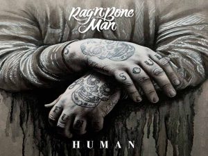 دانلود آهنگ HUMAN از Rag’n’Bone Man با متن و ترجمه