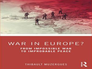 دانلود کتاب جنگ در اروپا؟ از جنگ غیرممکن تا صلح غیرممکن