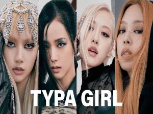 دانلود آهنگ Typa Girl از BLACKPINK با متن و ترجمه