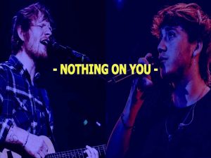 دانلود آهنگ Nothing On You از Ed Sheeran و Paulo Londra و dave با متن و ترجمه