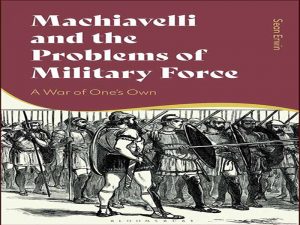 دانلود کتاب ماکیاولی و مشکلات نیروی نظامی