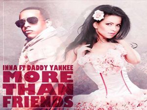 دانلود آهنگ More Than Friends از INNA و Daddy Yankee با متن و ترجمه