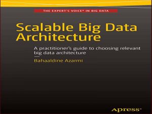 دانلود کتاب معماری داده های بزرگ مقیاس پذیر – راهنمای عملی برای انتخاب معماری کلان داده مرتبط
