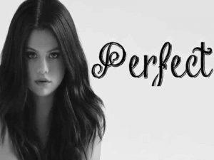 دانلود آهنگ Perfect از Selena Gomez با متن و ترجمه