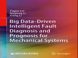 دانلود کتاب تشخیص و پیش‌آگهی هوشمند خطا مبتنی بر داده‌های بزرگ برای سیستم‌های مکانیکی