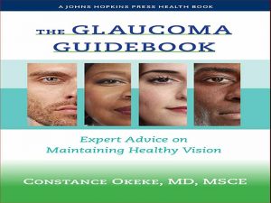 دانلود کتاب راهنمای گلوکوم (آب سیاه چشم) – نکاتی در خصوص سلامت بینایی