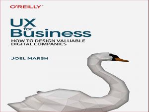 دانلود کتاب UX برای کسب و کار – نحوه طراحی شرکت های دیجیتال ارزشمند