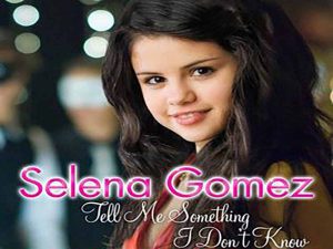 دانلود آهنگ Tell Me Something I Don’t Know از Selena Gomez با متن و ترجمه