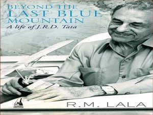 دانلود کتاب فراتر از آخرین کوه های آبی – زندگی J.R.D. تاتا
