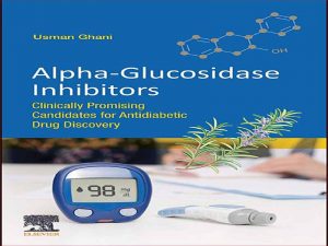 دانلود کتاب مهارکننده های آلفا گلوکوزیداز – نامزدهای امیدوارکننده بالینی برای کشف داروی ضد دیابت