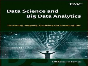 دانلود کتاب علم داده و تجزیه و تحلیل داده های بزرگ – کشف، تجزیه و تحلیل، بصری سازی و ارائه داده ها