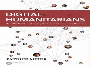 دانلود کتاب انسان دوستان دیجیتال – چگونه داده های بزرگ چهره واکنش بشردوستانه را تغییر می دهد
