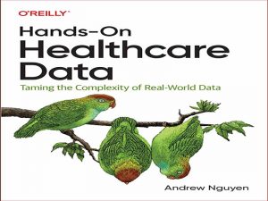 دانلود کتاب داده های بهداشتی عملی – رام کردن پیچیدگی داده های دنیای واقعی