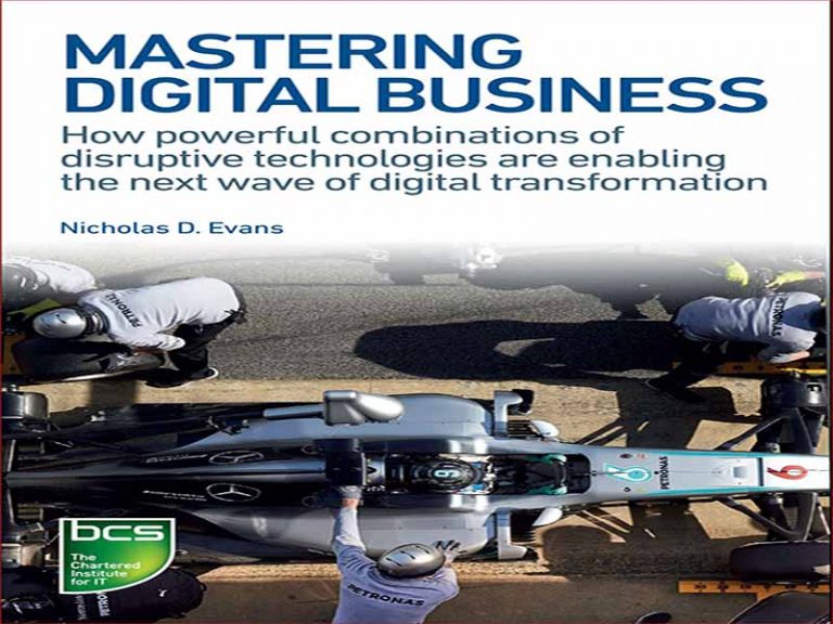 دانلود کتاب تسلط بر تجارت دیجیتال – چگونه ترکیب قدرتمندی از فناوری های مخرب موج بعدی تحول دیجیتال را ممکن می کند