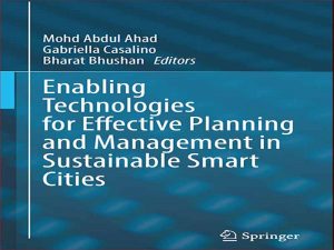 دانلود کتاب توانمندسازی فناوری‌ها برای برنامه‌ریزی و مدیریت مؤثر در شهرهای هوشمند پایدار