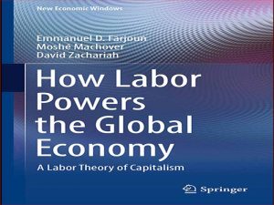 دانلود کتاب چگونه نیروی کار به اقتصاد جهانی نیرو می دهد