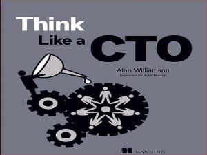 دانلود کتاب مانند یک مدیر تکنولوژی (CTO) فکر کنید