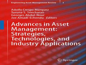 دانلود کتاب پیشرفت‌ها در مدیریت دارایی: استراتژی‌ها، فناوری‌ها و کاربردهای صنعت