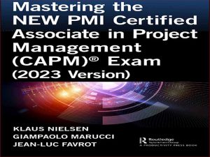 دانلود کتاب تسلط بر آزمون جدید PMI Certified Associate در مدیریت پروژه (CAPM®) (نسخه 2023)