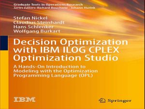 دانلود کتاب بهینه سازی تصمیم با IBM ILOG CPLEX Optimization Studio