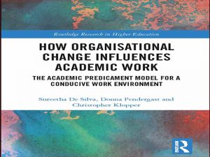 دانلود کتاب چگونه تغییر سازمانی بر کار آکادمیک تأثیر می گذارد