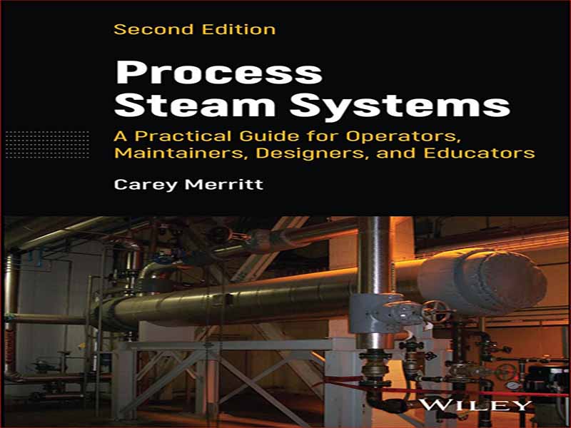 دانلود کتاب فرآیند  سیستم های بخار – راهنمای عملی برای اپراتورها، نگهبانان، طراحان و مربیان