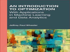 دانلود کتاب مقدمه ای بر بهینه سازی با برنامه های کاربردی در یادگیری ماشین و تجزیه و تحلیل داده ها