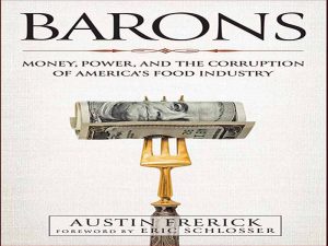 دانلود کتاب بارون ها – پول، قدرت و فساد صنایع غذایی آمریکا