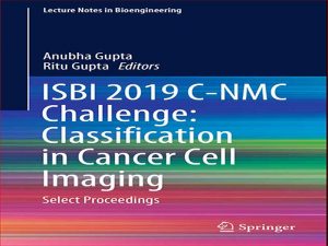 دانلود کتاب چالش ISBI 2019 C-NMC: طبقه بندی در تصویربرداری سلول سرطانی