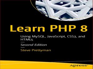 دانلود کتاب PHP 8 را یاد بگیرید استفاده – از MySQL، JavaScript، CSS3 و HTML5