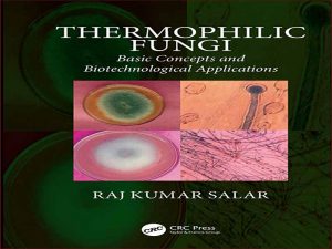دانلود کتاب قارچ های ترموفیل – مفاهیم پایه و کاربردهای بیوتکنولوژیکی