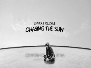 دانلود آهنگ CHASING THE SUN از Enrique iglesias با متن و ترجمه