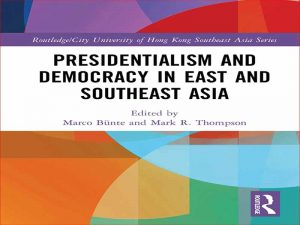 دانلود کتاب ریاست جمهوری و دموکراسی در شرق و جنوب شرق آسیا