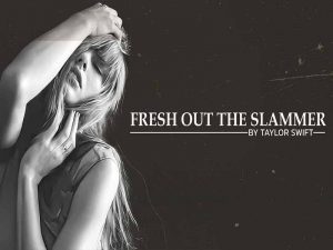 دانلود آهنگ Fresh Out The Slammer از Taylor Swift با متن و ترجمه