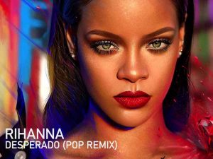 دانلود آهنگ Desperado از Rihanna با متن و ترجمه