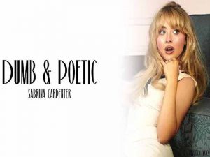 دانلود آهنگ Dumb & Poetic از Sabrina Carpenter با متن و ترجمه