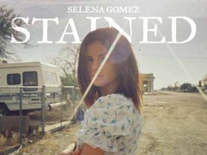 دانلود آهنگ Stained از Selena Gomez با متن و ترجمه