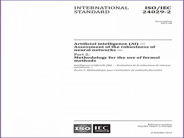دانلود استاندارد ISO/IEC 24029-2 – هوش مصنوعی (AI) – ارزیابی استحکام شبکه‌های عصبی – بخش دوم: روش‌شناسی استفاده از روش‌های رسمی