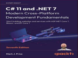 دانلود کتاب C# 11 و .NET 7 – مبانی توسعه چند پلتفرمی مدرن