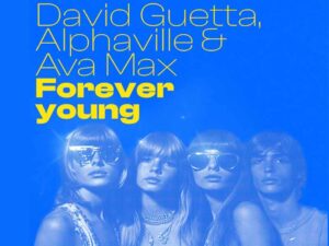 دانلود آهنگ Forever Young از David Guetta و Alphaville و Ava Max با متن و ترجمه