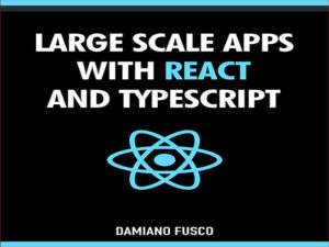 دانلود کتاب برنامه های مقیاس بزرگ با React و TypeScript