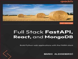 دانلود کتاب فول استک FastAPI و React و MongoDB – برنامه های وب پایتون را با پشته FARM بسازید